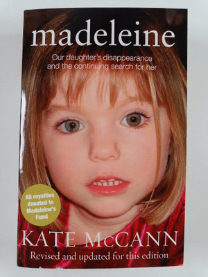 Kate McCann : Madeleine - Our Daughter's Disappearance an...