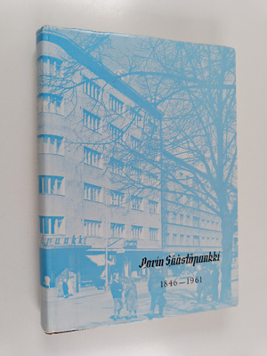 A. V. Tola : Porin säästöpankki 1846-1961