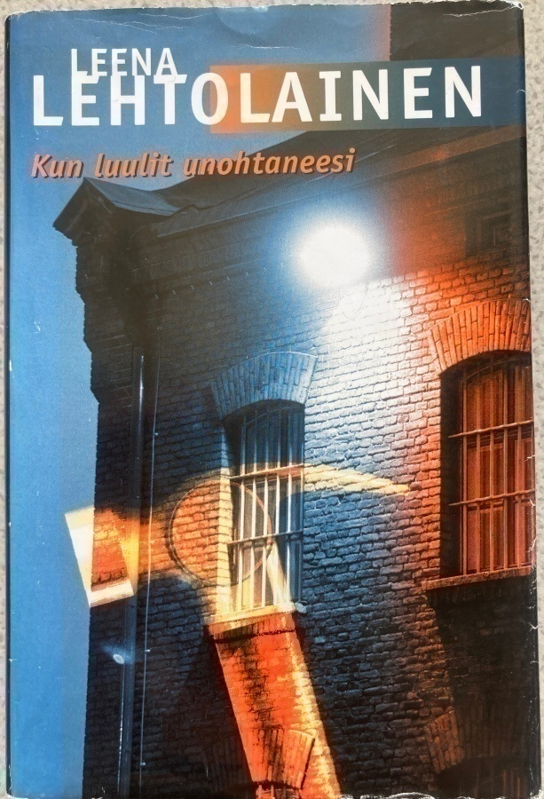 LEENA LEHTOLAINEN: KUN LUULIT UNOHTANEESI (KOVAKANTINEN)