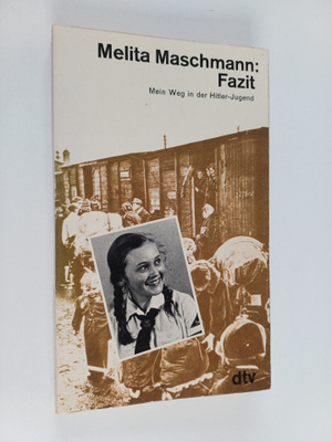 Melita Maschmann : Fazit : mein Weg in der Hitler-Jugend