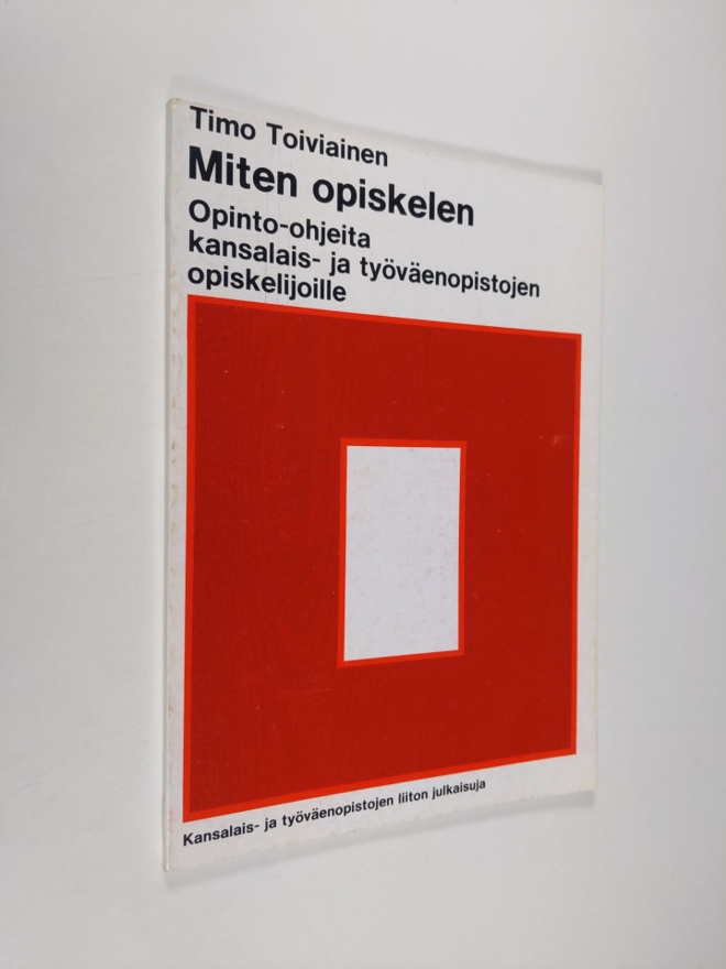 Timo Toiviainen : Miten opiskelen : opinto-ohjeita kansal...
