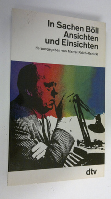 Marcel (hrsg.) Reich-Ranicki : In Sachen Böll : Ansichten...