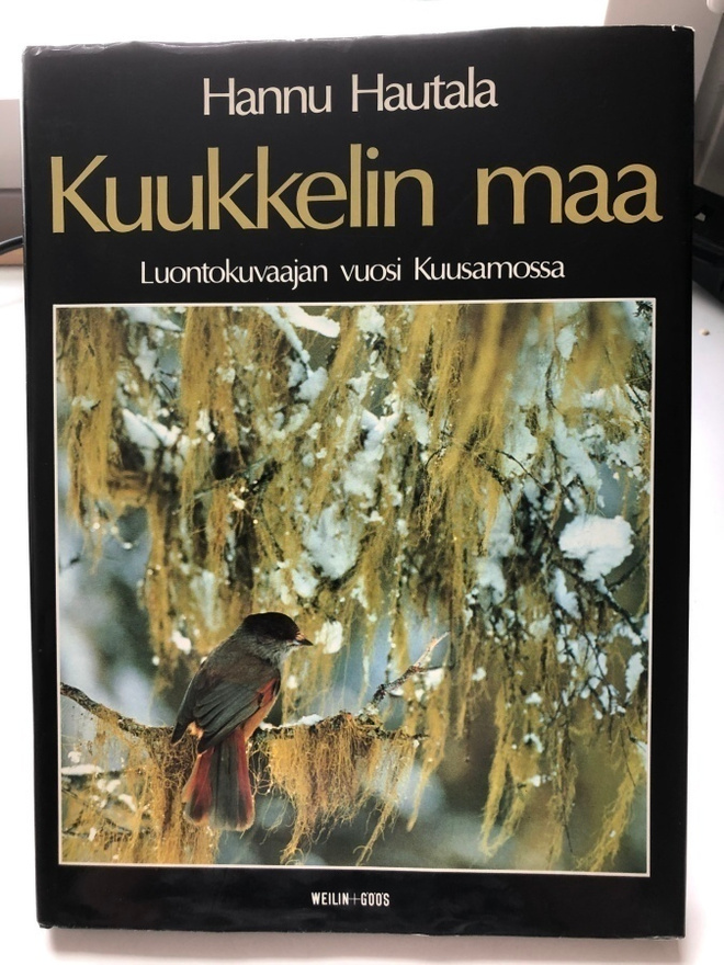 Hannu Hautala: Kuukkelin maa: Luontokuvaajan vuosi Kuusamoss