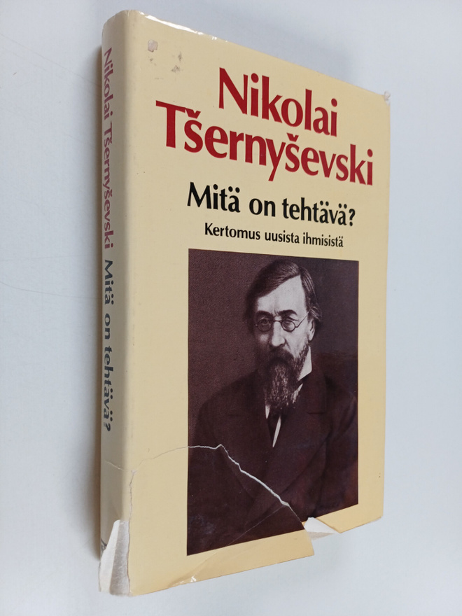Nikolai Tsernysevski : Mitä on tehtävä : kertomus uusista...