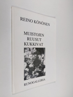 Reino Könönen : Muistojen ruusut kukkivat