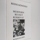 Reino Könönen : Muistojen ruusut kukkivat - pikkukuva 1