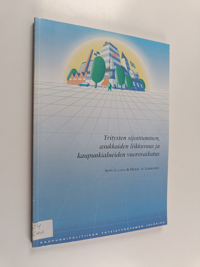 Seppo Laakso : Yritysten sijoittuminen, asukkaiden liikku...