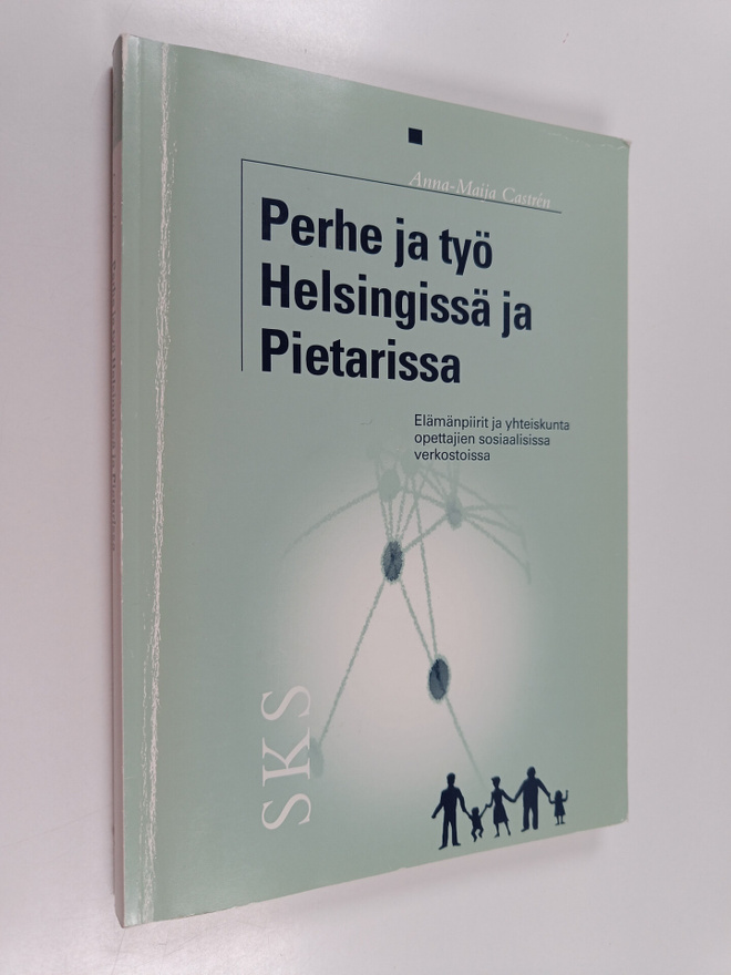 Anna-Maija Castren : Perhe ja työ Helsingissä ja Pietaris...