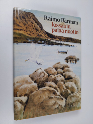 Raimo Bärman : Jossakin palaa nuotio : vaeltajan tarinoit...