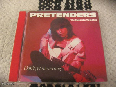 Pretenders - Don't Get Me Wrong (14 Classic Tracks)