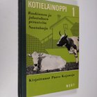 Paavo Kajanoja : Kotieläinoppi 1: ruokinnan ja jalostukse... - pikkukuva 1