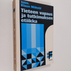 Klaus (toim.) Mäkelä : Tieteen vapaus ja tutkimuksen etiikka - pikkukuva 1