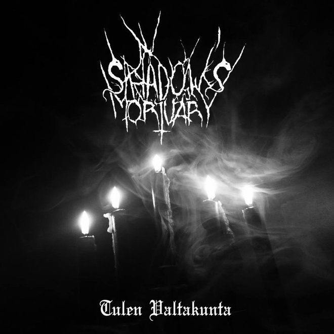 SHADOW'S MORTUARY: Tulen valtakunta (Black Metal, *UUSI*)