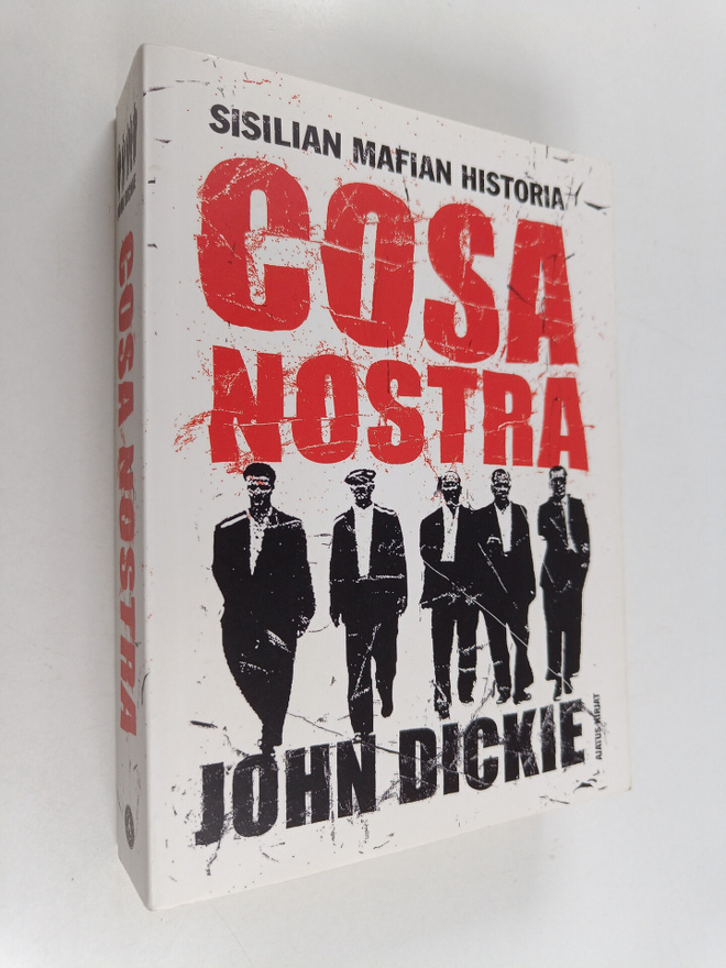 John Dickie : Cosa Nostra : Sisilian mafian historia