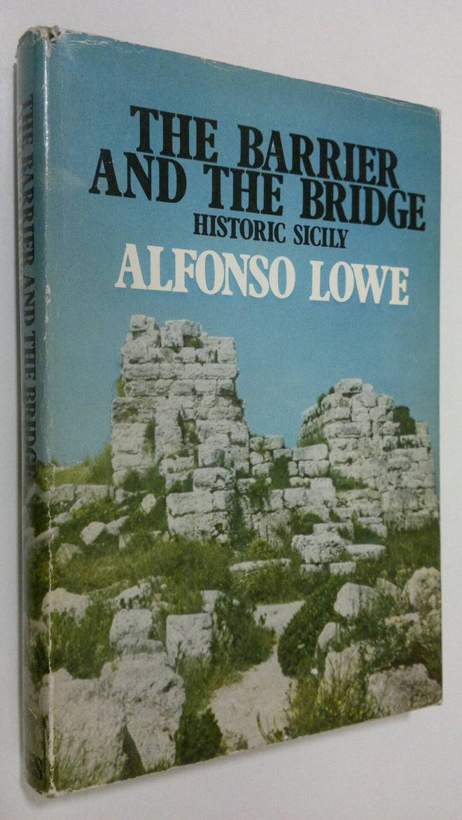 Alfonso Lowe : The Barrier and the bridge : historic Sicily