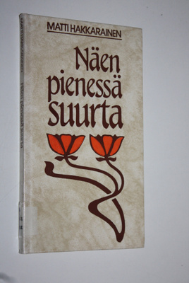 Matti Hakkarainen : Näen pienessä suurta