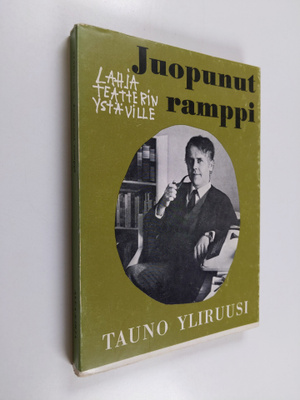 Tauno Yliruusi : Juopunut ramppi : Lahja teatterin ystäville