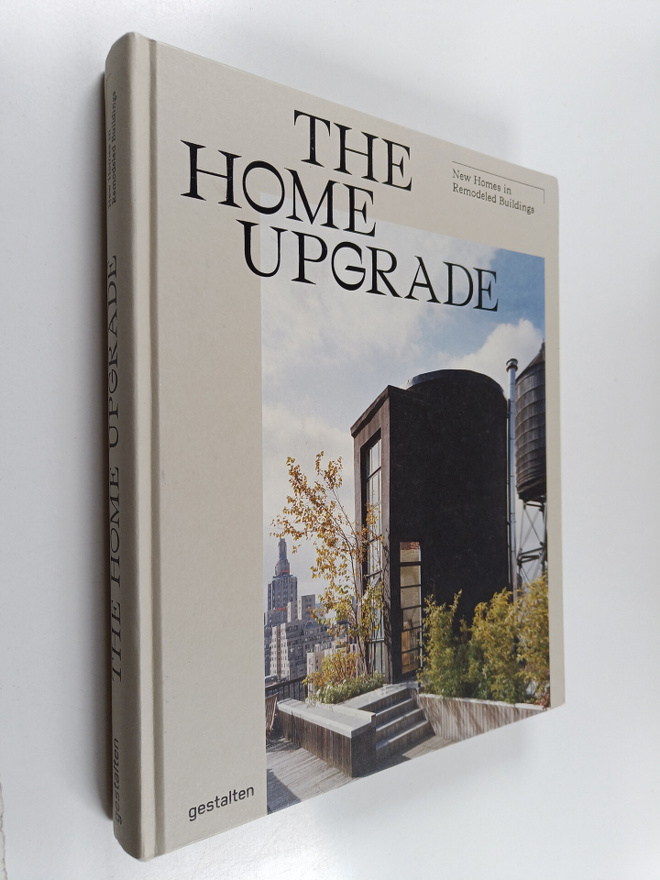 Robert Klanten : The home upgrade : new homes in remodele...
