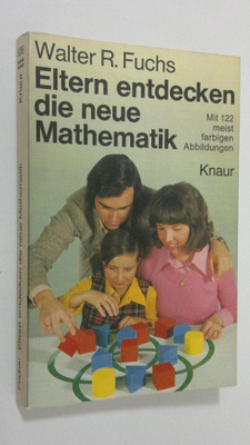 Walter R. Fuchs : Eltern entdecken die neue Mathematik