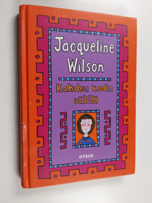 Jacqueline Wilson : Kahden kodin välillä