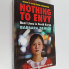 Barbara Demick : Nothing to envy : real lives in North Korea - pikkukuva 1