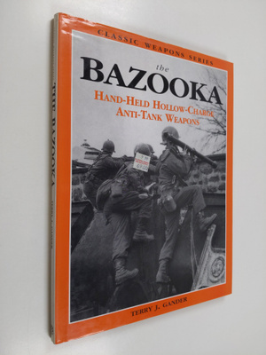 Terry Gander : Bazooka - Hand-held Hollow-charge Anti-tan...