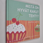 Maija Miikkola : Mistä on hyvät kakut tehty : leivotaan y... - pikkukuva 1