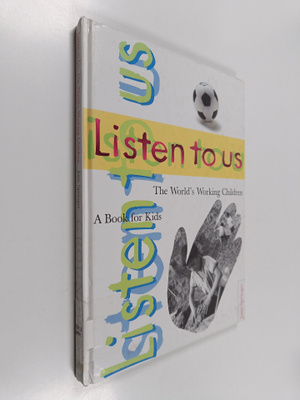 Jane Springer : Listen to Us - The World's Working Children