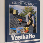 Suuri suomalainen Tee itse -käsikirja Vesikatto : virikke... - pikkukuva 1