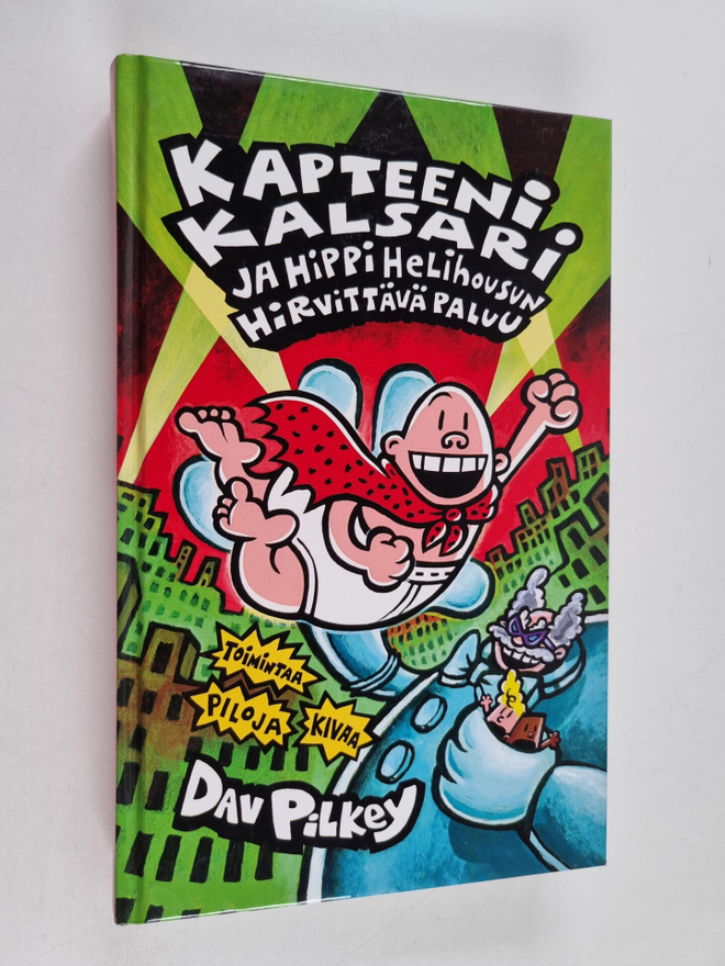 Dav Pilkey : Kapteeni Kalsari ja Hippi Helihousun hirvitt...
