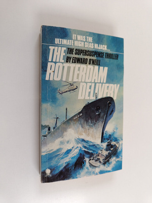 Edward A. O'Neill : The Rotterdam Delivery