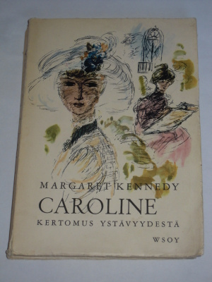 Margaret Kennedy : Caroline — kertomus ystävyydestä