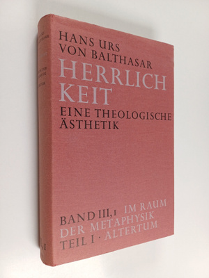 Hans Urs von Balthasar : Herrlichkeit : eine theologische...