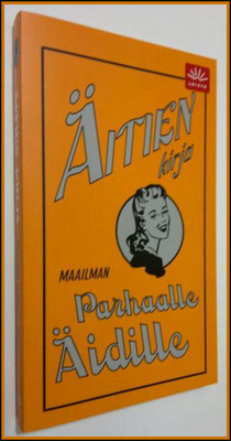 A. Maloney: ÄITIEN KIRJA - MAAILMAN Parhaalle Äidille