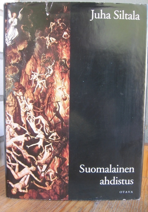 Juha Siltala: Suomalainen ahdistus, Otava 1992. 560 s.