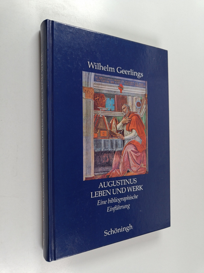 Wilhelm Geerlings : Augustinus : Leben und Werk : eine bi...