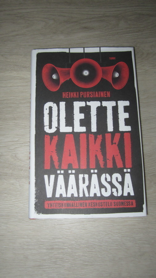 Olette kaikki väärässä - Heikki Pursiainen