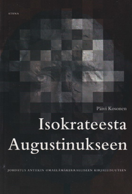 Päivi Kosonen: Isokrateesta Augustinukseen