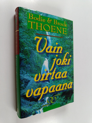 Brock Thoene ym. : Vain joki virtaa vapaana