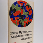 Risto Hyvärinen : Aseidenriisuntaongelma ja ydintaisteluv... - pikkukuva 1