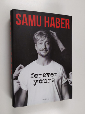 Tuomas Nyholm : Samu Haber : forever yours