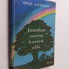Hilja Aaltonen : Jumalan sateenkaaren alla - pikkukuva 1