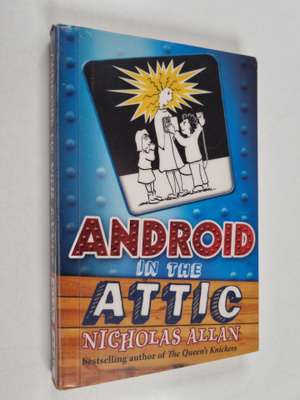 Nicholas Allan : Android in the attic