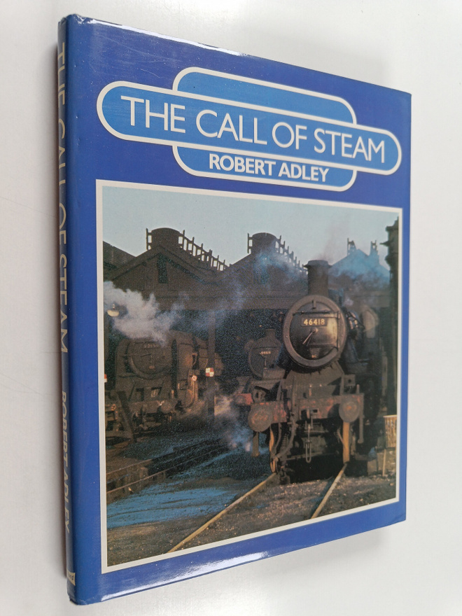 Robert Adley : The Call of Steam