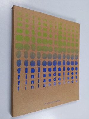 Metamorphoses finlandaises : architecture et design : cet...