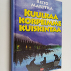 Risto Marttila : Kuulkaa korpeimme kuiskintaa - pikkukuva 1