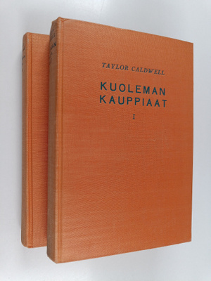 Taylor Caldwell : Kuoleman kauppiaat 1-2