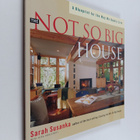Sarah Susanka ym. : The Not So Big House - A Blueprint fo... - pikkukuva 1