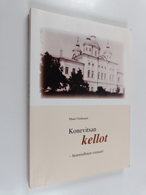 Mauri Vanhanen : Konevitsan kellot : historiallinen romaa...