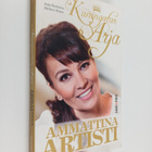 Arja Koriseva : Kuningatar Arja : ammattina artisti - pikkukuva 1